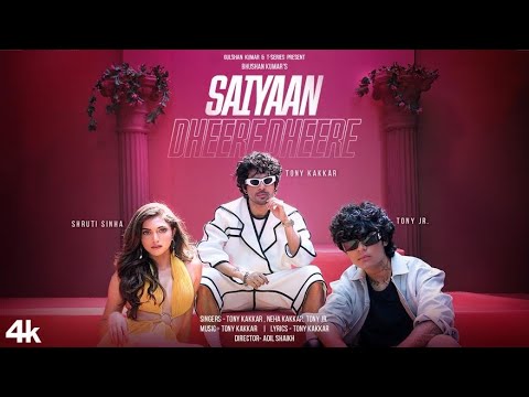 Saiyaan Dheere Dheere Lyrics Tony Kakkar 2024