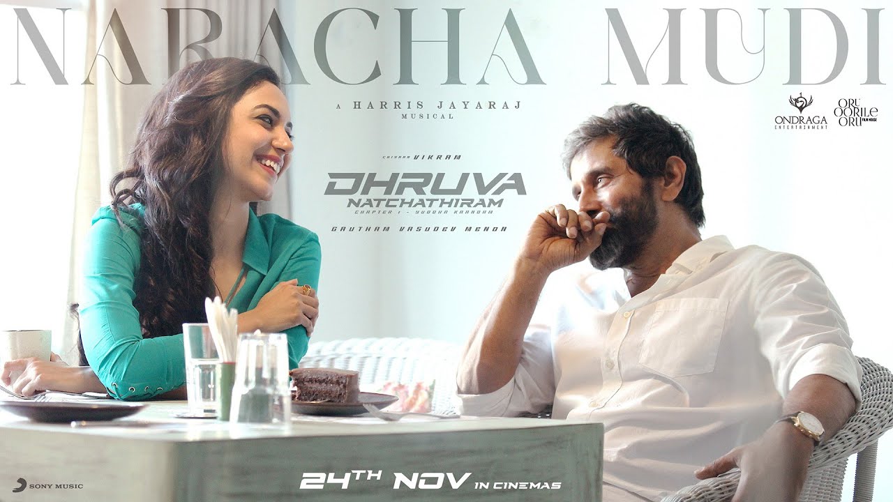 Naracha Mudi Song Lyrics Dhruva Natchathiram 2024