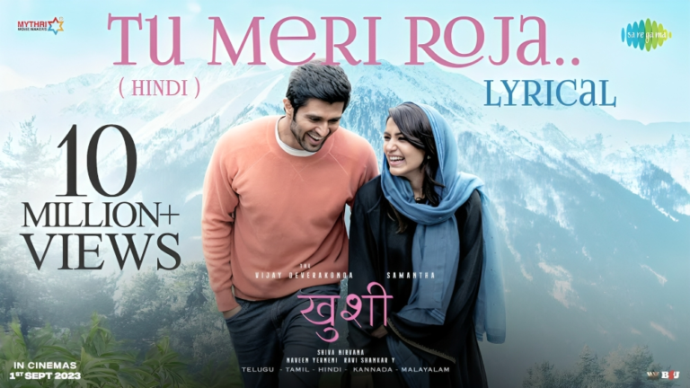 Tu Meri Roja Song Lyrics Kushi 2023 Hindi Movie