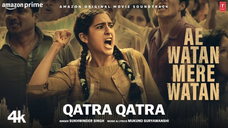 Qatra Qatra Song Lyrics Ae Watan Mere Watan 2024