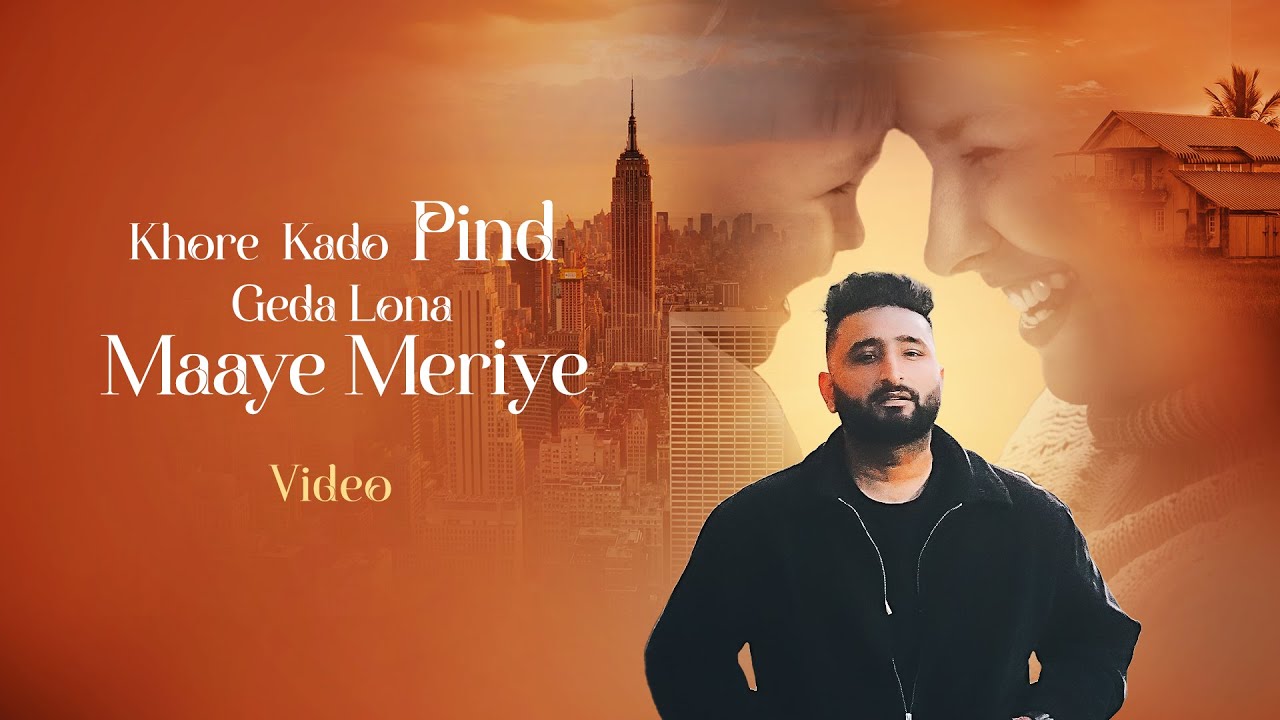 Khore Kado Pind Geda Lona Maaye Meriye Lyrics 2024