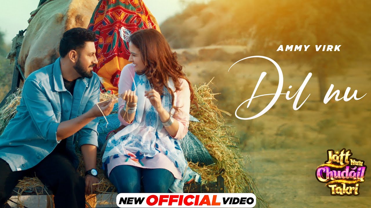 Dil Nu Lyrics Ammy Virk Jatt Nuu Chudail Takri 2024