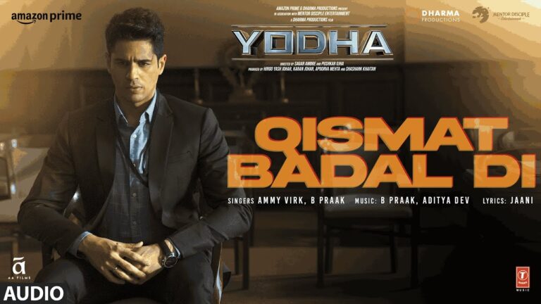 Qismat Badal Di Lyrics Yodha 2024