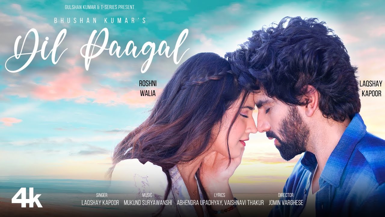 Dil Paagal Lyrics Laqshay Kapoor 2024