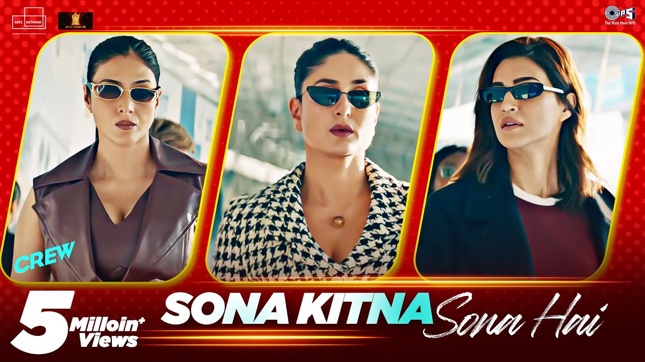 Latest Popular Sona Kitna Sona Hai Lyrics Crew 2024