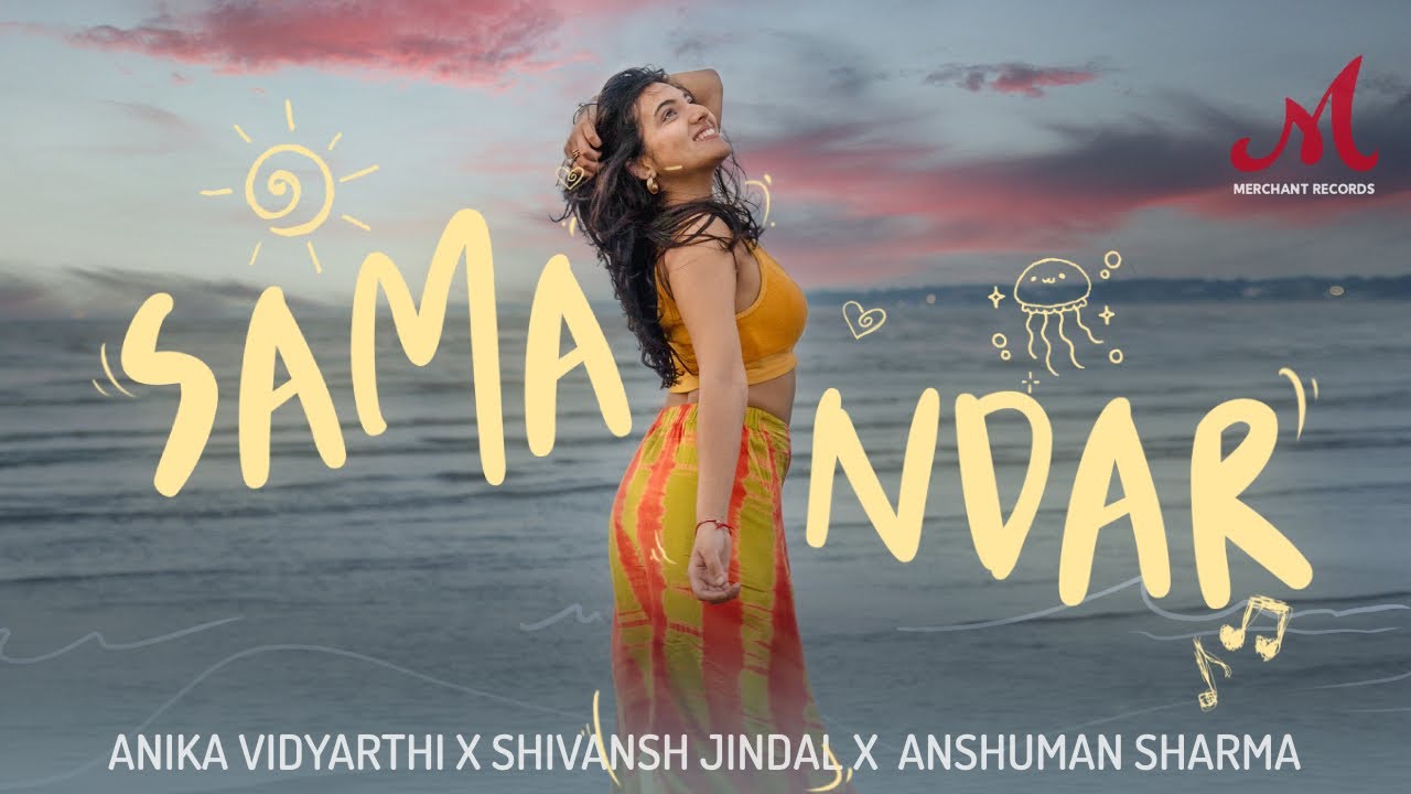 Samandar Song Lyrics Anika Vidyarthi