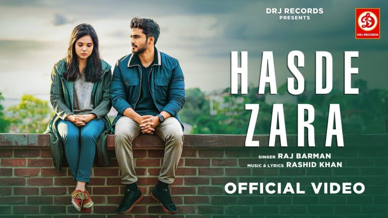 Hasde Zara Song Lyrics Raj Barman