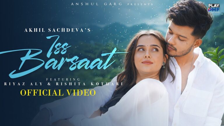 Iss Barsaat Song Lyrics Akhil Sachdeva